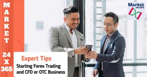 Expert Tips in Forex Trading and CFD or OTC Business